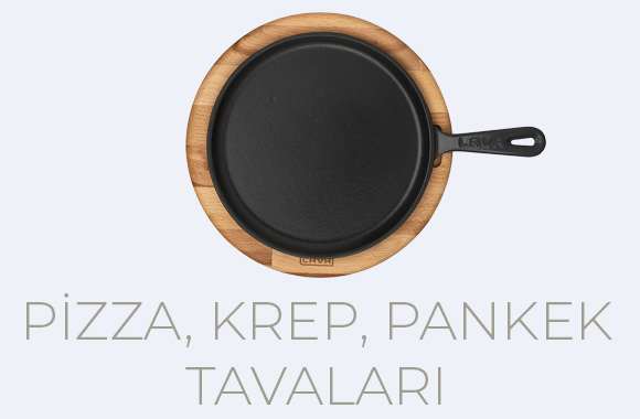 LAVA PİZZA, KREP VE PANKEK TAVALARI